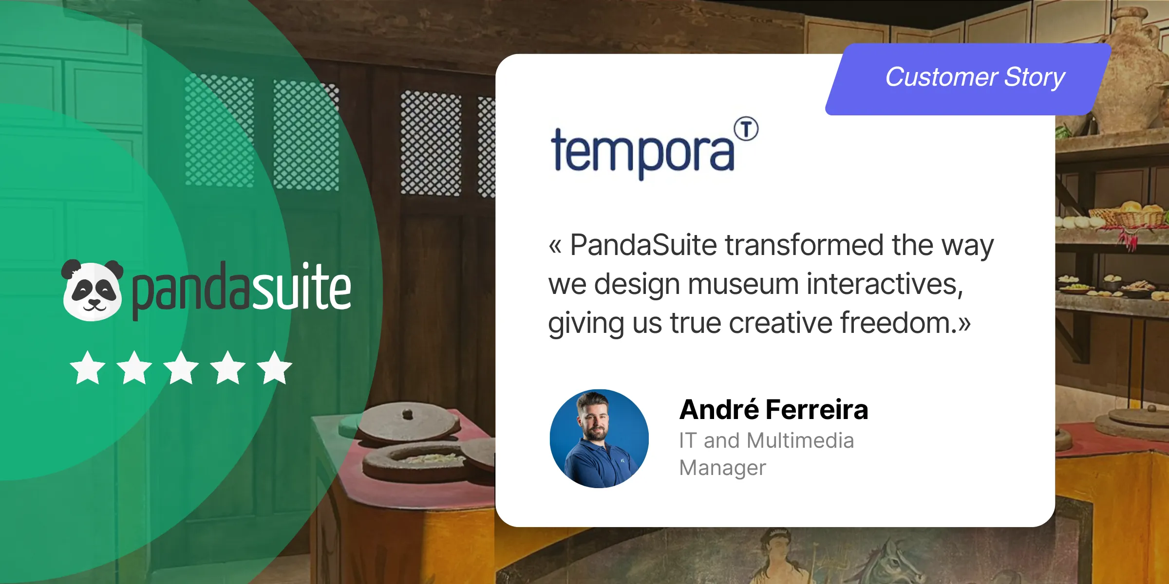 Tempora creates its interactive exhibition installations with PandaSuite